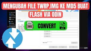 Mengubah File Twrp img Ke md5 Untuk Flash Odin! Convert File Twrp img to md5