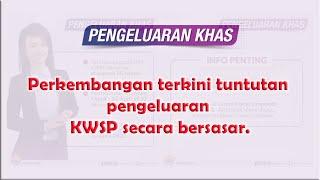 Perkembangan terkini tuntutan pengeluaran KWSP secara bersasar.