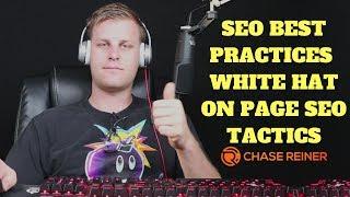 SEO Best Practices 2019 (White Hat On Page SEO Tactics)