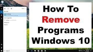 How To Remove Programs On Windows 10 PC | Easy & Fast Step By Step Guide