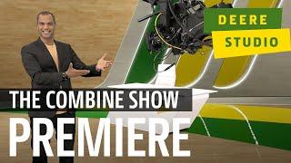 The COMBINE Show | Premiere | DEERE STUDIO