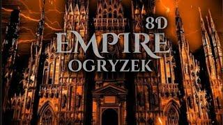 Ogryzek-EMPIRE  8D (Official visualisar)