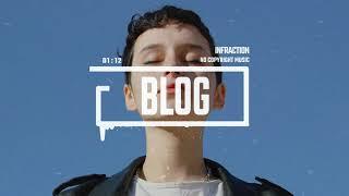 Vlog Chill Soft Electronic by Infraction [No Copyright Music] / Blog