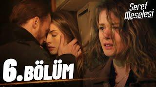 Şeref Meselesi - 6. Bölüm - FULL BÖLÜM