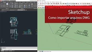 Sketchup | Como importar arquivo DWG