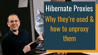 Hibernate Proxies – Why they’re used and How to Unproxy them