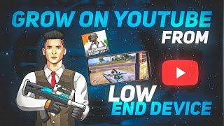 GROW ON YOUTUBE FROM LOW END DEVICE - BGMI MONTAGE CHANNEL 