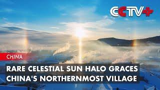 Rare Celestial Sun Halo Graces China's Northernmost Village