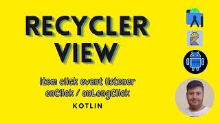Click event listener on RecyclerView. OnClick OnlongClick. Android Studio | Kotlin.