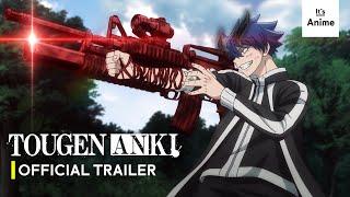 TOUGEN ANKI | Official Trailer | MULTI-SUB | It's Anime