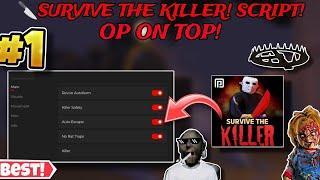 Survive The Killer Hack/Script Latest *Best Features Automatic Win100% Killer Safety Auto Loot Rev