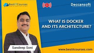 What is Docker and its Architecture? | About Docker Course by Sandeep Soni