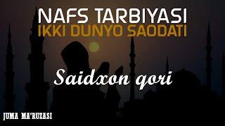 Nafs tarbiyasi ikki dunyo saodati! #maruza #maviza #juma #juma_maruzasi #Saidxon_qori #jannar #hadis