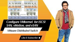 How to deploy Distributed Switch | Configure VMkernel  for iSCSI SAN, vMotion, and vSAN