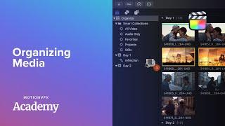 Organizing Media in Final Cut Pro — Final Cut Pro Lesson 04 - MotionVFX Academy