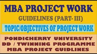 MBA DISTANCE EDUCATION AND TWINNING PROJECT WORK GUIDELINCE, STEPS FOR DOING MBA PROJECT