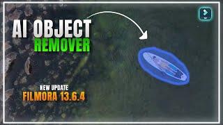AI Object Remover | Filmora V13.6.4 | New Updates