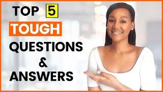 5 TOUGH Interview Questions and Answers (STAR METHOD INCLUDED)