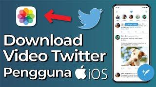 Cara Download Video Twitter iPhone 2021