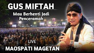  LIVE PENGAJIAN GUS MIFTAH TERBARU 2024 || GUS MIFTAH MAU BERHENTI JADI PENCERAMAH