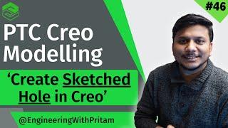 PTC Creo Parametric Full Course : How to Create a Sketched Hole in PTC Creo | #46