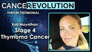 Stage 4 Thymoma Cancer Thriver Kali Moynihan Testimonial