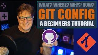 Git Config File Tutorial: What, Where, Why and How?