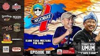  LIVE │NGOBAT 191 - NGOMONGKEUN KANG YANA MULYANA & PIDI BAIQ