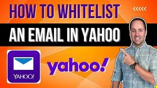 How To WhiteList An Email In Yahoo in 2022