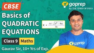 Basics of Quadratic Equations | CBSE | Class 9 Mathematics | Gaurav Sir | NCERT | Goprep