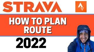 How to Plan Your Route in Strava 2022