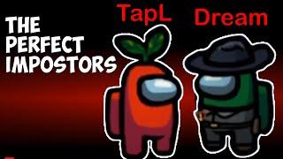 Dream and TapL the PERFECT IMPOSTORS in Among Us \\ Dream and TapL Play Among Us Together