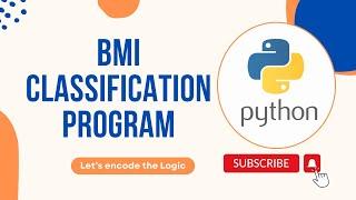 BMI Classification Program | Python Tutorials for Beginners | Python Coding | Let's encode the Logic