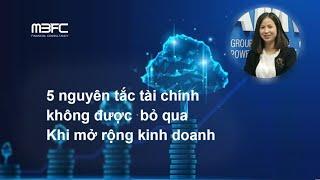 5 NGUYÊN TẮC TÀI  CHÍNH KHÔNG ĐƯỢC BỎ QUA KHI MỞ RỘNG KINH DOANH