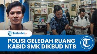 BREAKING NEWS Polisi Geledah Ruang Kabid SMK Dikbud NTB