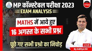 MP POLICE CONSTABLE EXAM ANALYSIS | MATHS | 16 AUGUST | CONSTABLE MATHS ANALYSIS BY ADITYA SIR