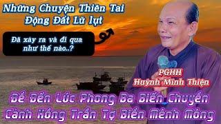 PGHH Huỳnh Minh Thiện: Chú 7 chia sẻ những gì đã đến - Dịch Bệnh - Chiến Tranh - Thiên Tai Động Đất