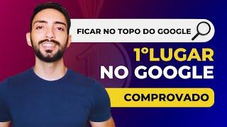 COMO FICAR NO TOPO DO GOOGLE EM 2024 | TESTADO E COMPROVADO |  SITE EM PRIMEIRO LUGAR