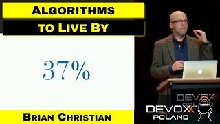 Algorithms to Live By: The Computer Science of Human Decisions - Brian Christian