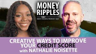 Creative Ways to Improve Your Credit Score with Nathalie Noisette | 618