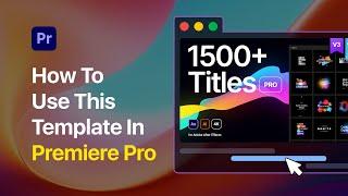 Titles Pro V3 | How to Use in Premiere Pro