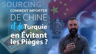 Comment Importer de Chine et de Turquie en Évitant les Pièges ? | Sourcing Import-Export