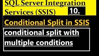 How to use Conditional Split in SSIS