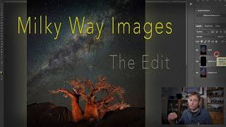 Milky Way Photography - The Edit