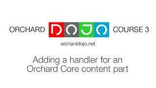 Adding a handler for an Orchard Core content part - Dojo Course 3 (30)