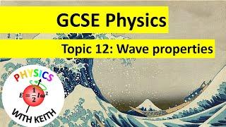 GCSE Physics Topic 12: Wave properties (summary)