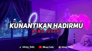 Dj Kunantikan Hadirmu || Viral Tik Tok Terbaru 2024 - Mbroyy Fvnky