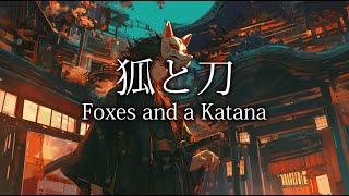 Foxes and a Katana - Fantastic Japanese-style music