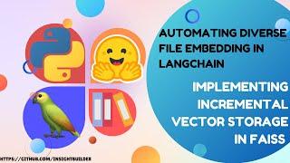 Automating Diverse File Embedding In Langchain: Implementing Incremental Vector Storage in Faiss