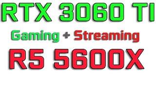 RTX 3060 TI & Ryzen 5 5600X: Gaming + Streaming Fortnite, Warzone, Valorant, Apex